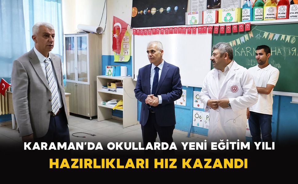 Karaman’da Okullarda Yeni Eğitim Yılı Hazırlıkları Hız Kazandı