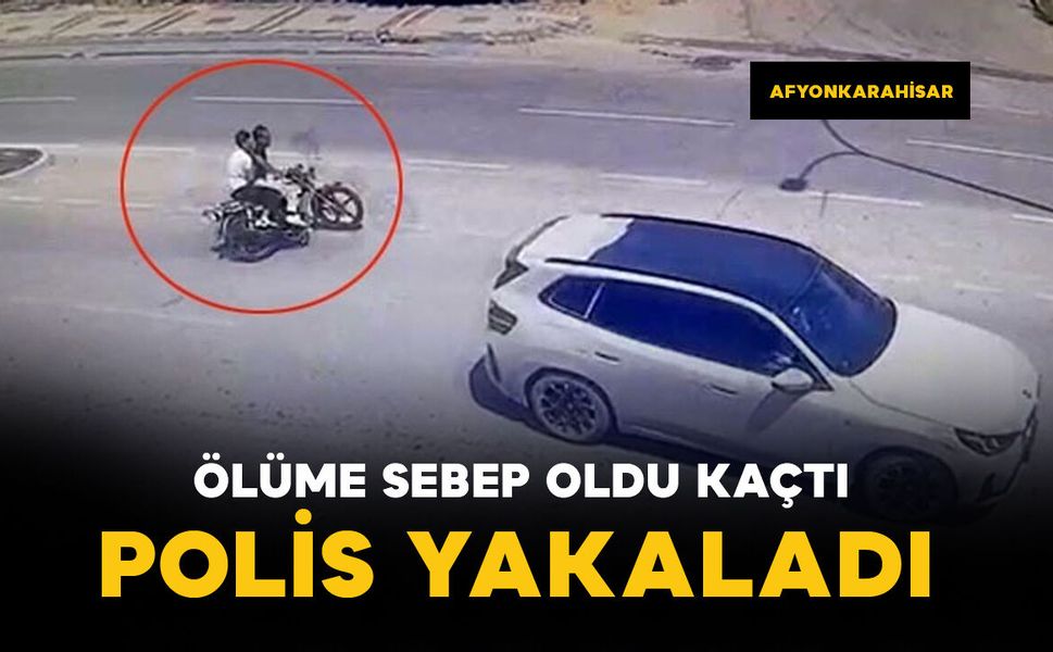 Kazada ölüme sebep olan ve kaçan sürücüyü polis yakaladı