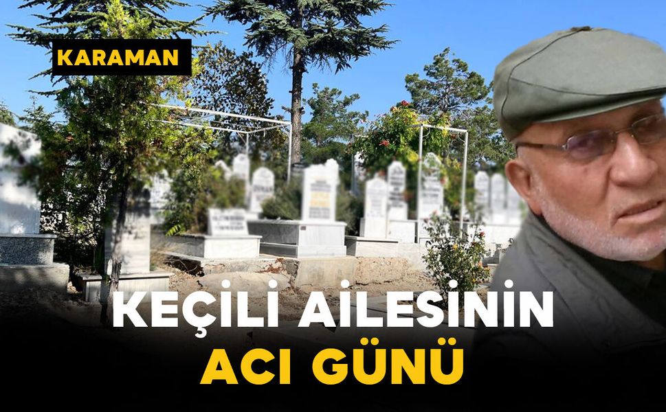 Keçili Ailesinin Acı Günü