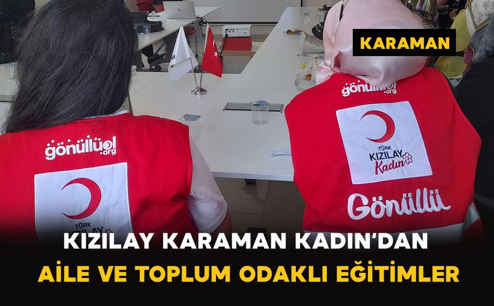 Kızılay Karaman Kadın’dan Aile ve Toplum Odaklı Eğitimler
