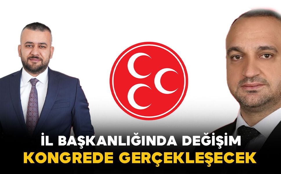 MHP Karaman’da değişim kongrede olacak