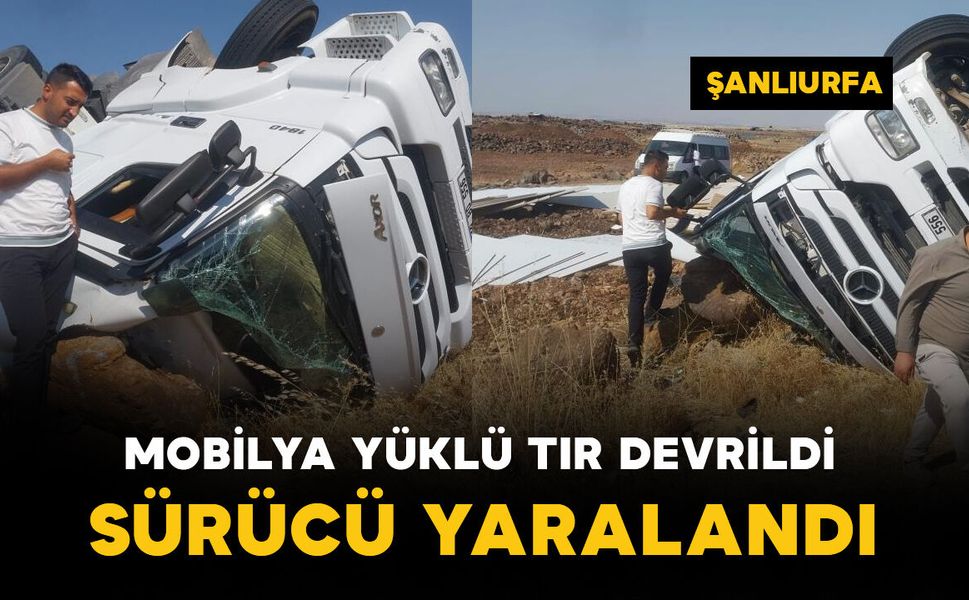 Mobilya yüklü tır devrildi: 1 yaralı