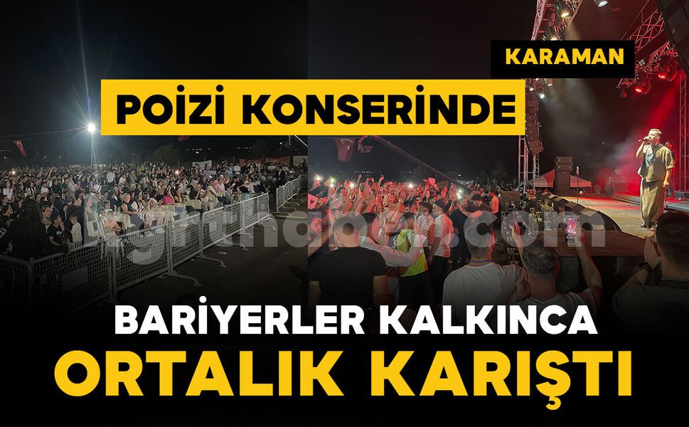 Poizi Konserinde Bariyerler Kalkınca Ortalık Karıştı