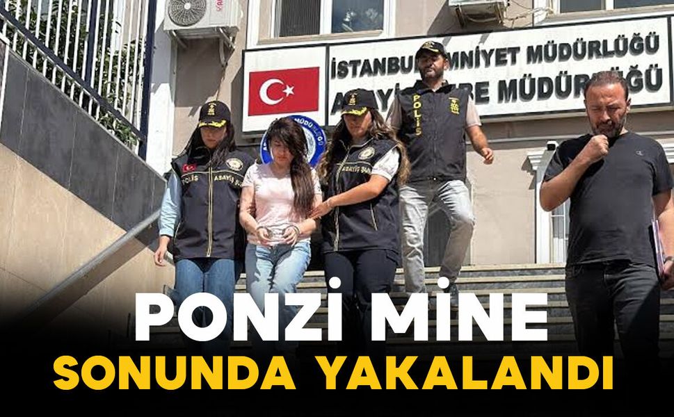 Ponzi Mine Kadıköy’de yakalandı