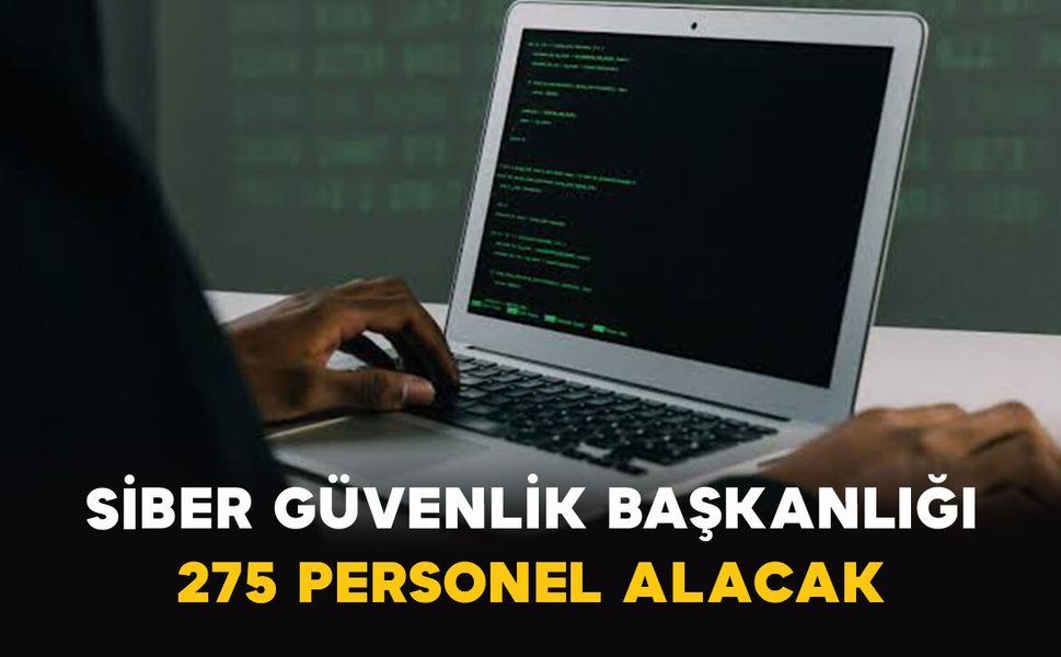 Siber Güvenlik Başkanlığı 275 Personel Alacak