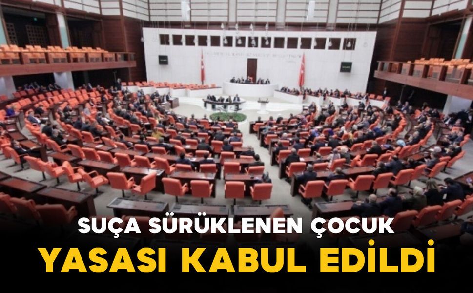 Suça sürüklenen çocuk yasası TBMM’de kabul edildi