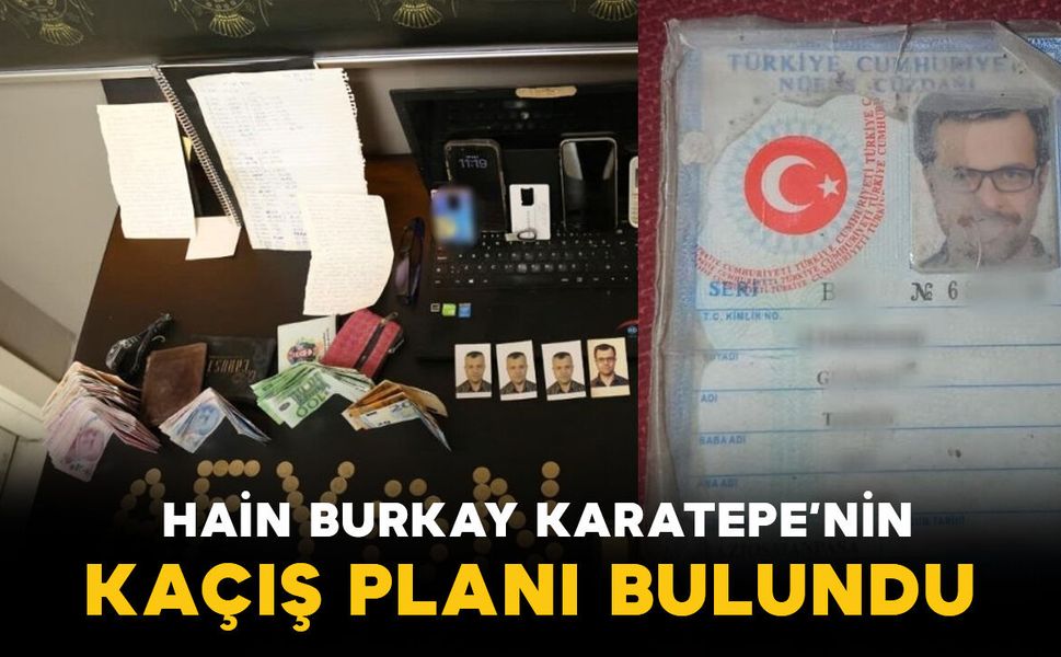 Suikastçı hain Burkay Karatepe'nin kaçış planı ortaya çıktı!