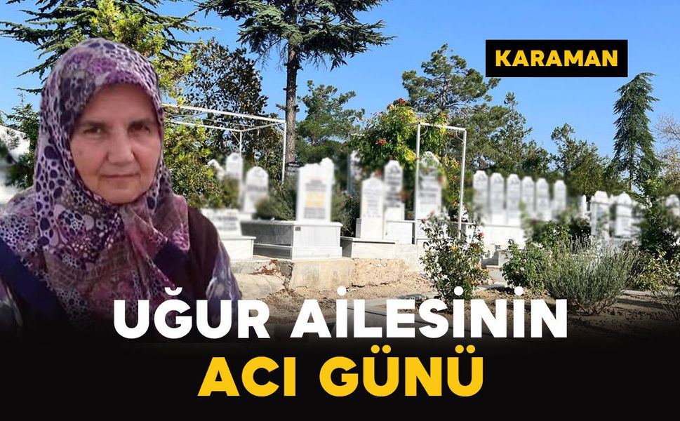 Uğur Ailesinin Acı Günü: Alime Uğur Vefat Etti