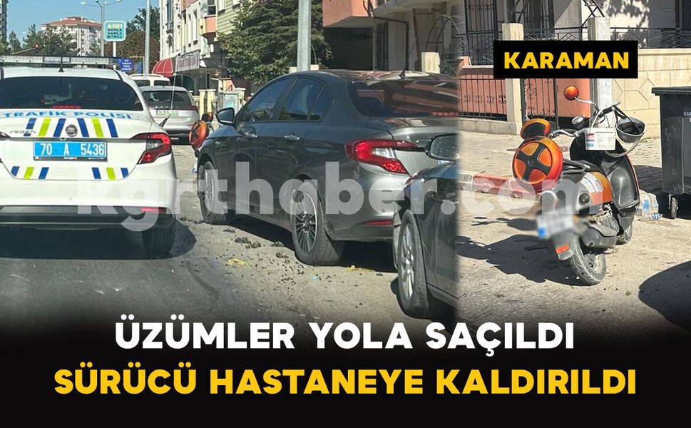 Üzümler Yola Saçıldı: Sürücü Hastaneye Kaldırıldı