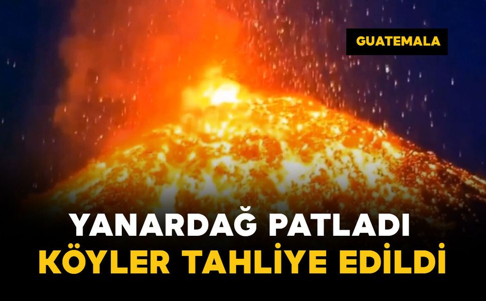Yanardağ patladı, köyler tahliye edildi
