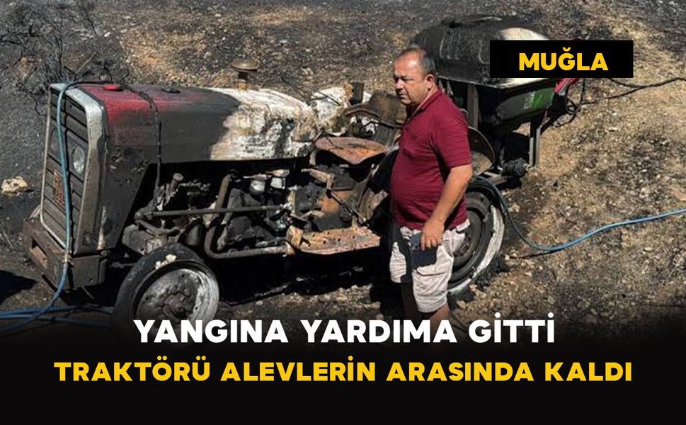 Yangına Yardıma Gitti Traktörü Alevlerin Arasında Kaldı