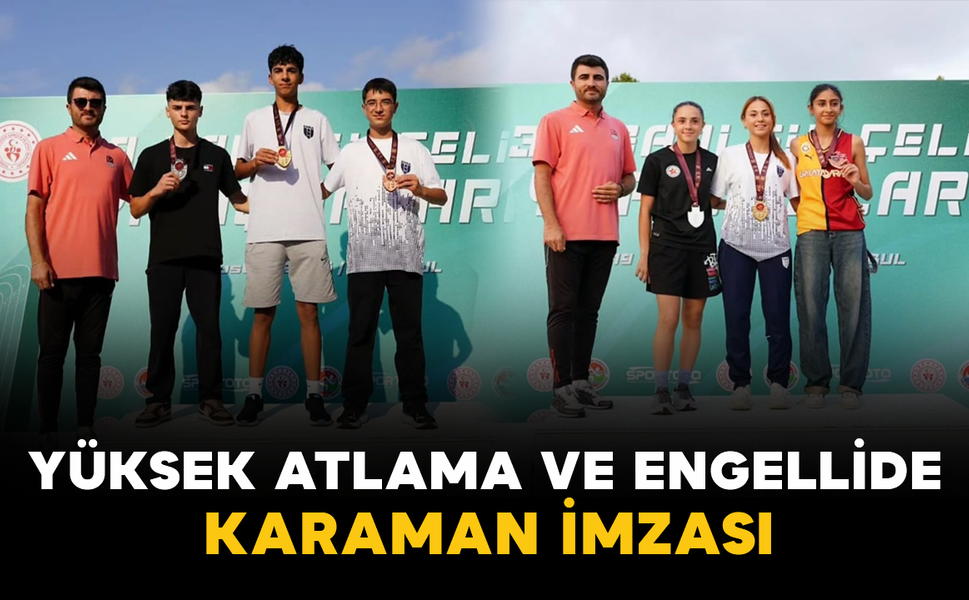 Yüksek Atlama ve Engellide Karaman İmzası