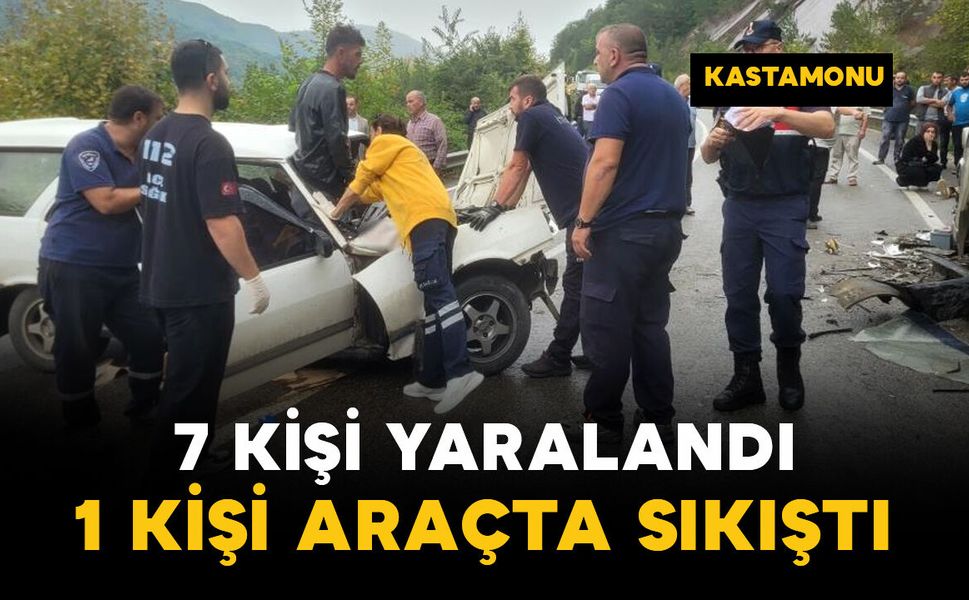 7 kişi yaralandı,  kişi araçta sıkıştı