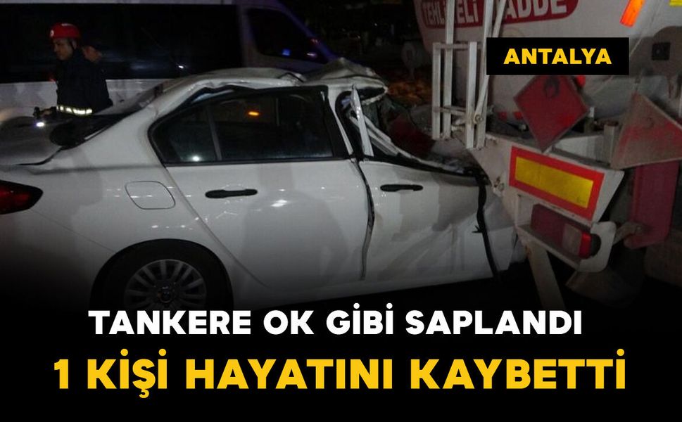 Akaryakıt tankerine ok gibi saplandı: 1 kişi öldü