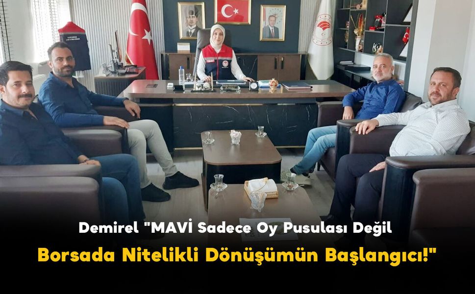 Demirel "Mavi Sadece Oy Pusulası Değil: Borsada Nitelikli Dönüşümün Başlangıcı!"