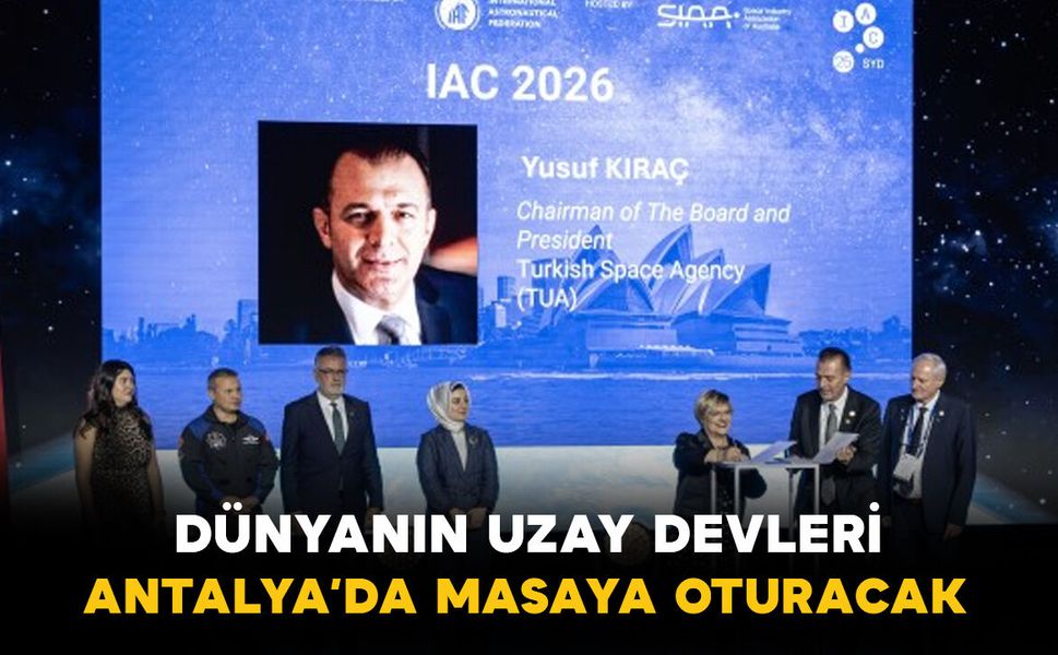 Dünyanın uzay devleri Antalya’da aynı masaya oturacak