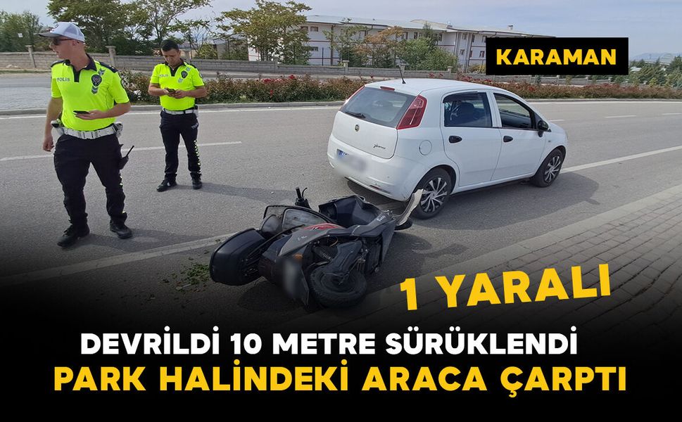 Karaman'da elektrikli bisiklet devrilerek park halindeki otomobile çarptı: 1 yaralı