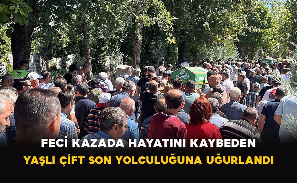 Feci Kazada Hayatını Kaybeden Yaşlı Çift Son Yolculuğuna Uğurlandı
