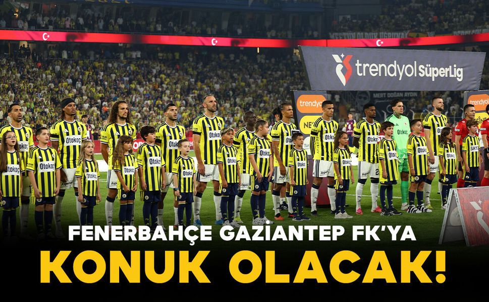 Fenerbahçe, Gaziantep FK'ya konuk olacak