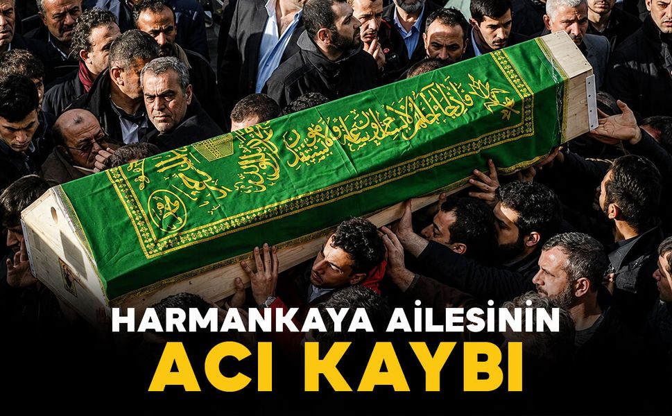 Harmankaya ailesinin acı kaybı