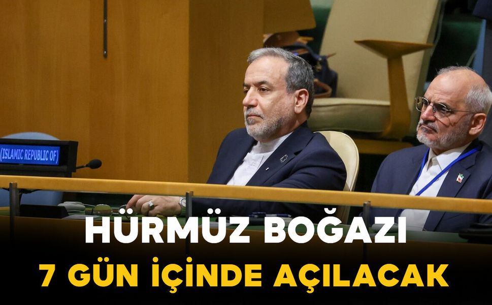 Hürmüz Boğazı 7 gün içinde açılacak"