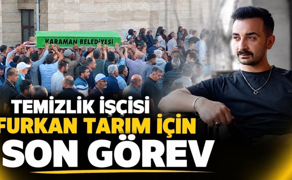 Karaman'da yaşam mücadelesini kaybeden temizlik işçisi son yolculuğuna uğurlandı