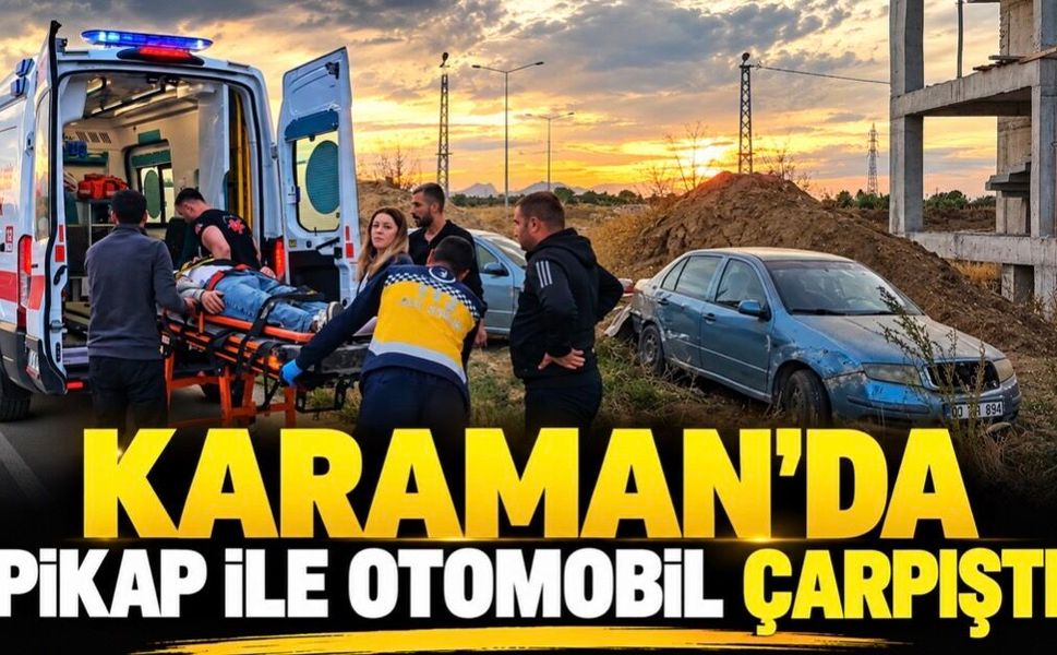 Karaman’da kavşakta çarpışan araçlardan biri karşı şeride geçti, diğeri inşaat alanına devrildi: 2 yaralı