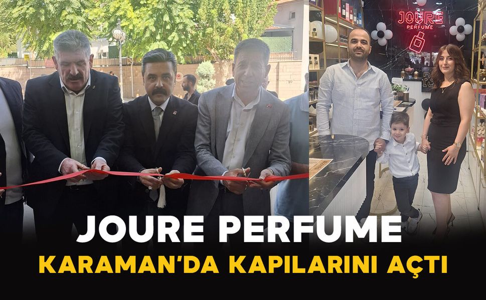 Joure Perfume Karaman’da Kapılarını Açtı