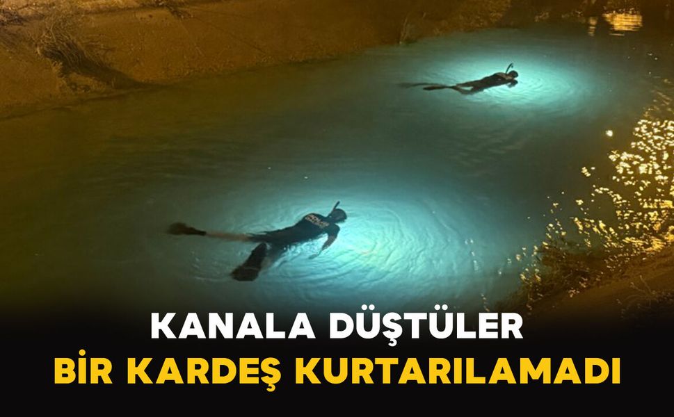 Kanala Düştüler: Bir Kardeş Kurtarılamadı