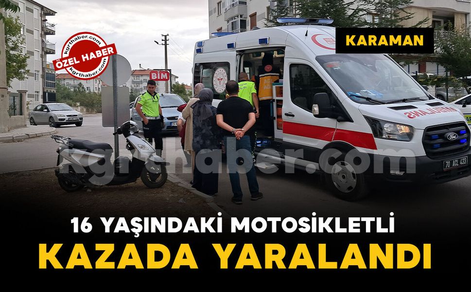 Karaman'da 16 yaşındaki motosikletli yaralandı