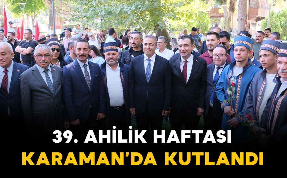 Karaman’da "39. Ahilik Haftası" kutlandı