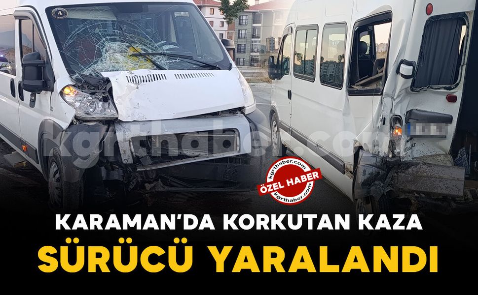 Karaman’da minibüslerin çarpıştığı kazada 1 kişi yaralandı
