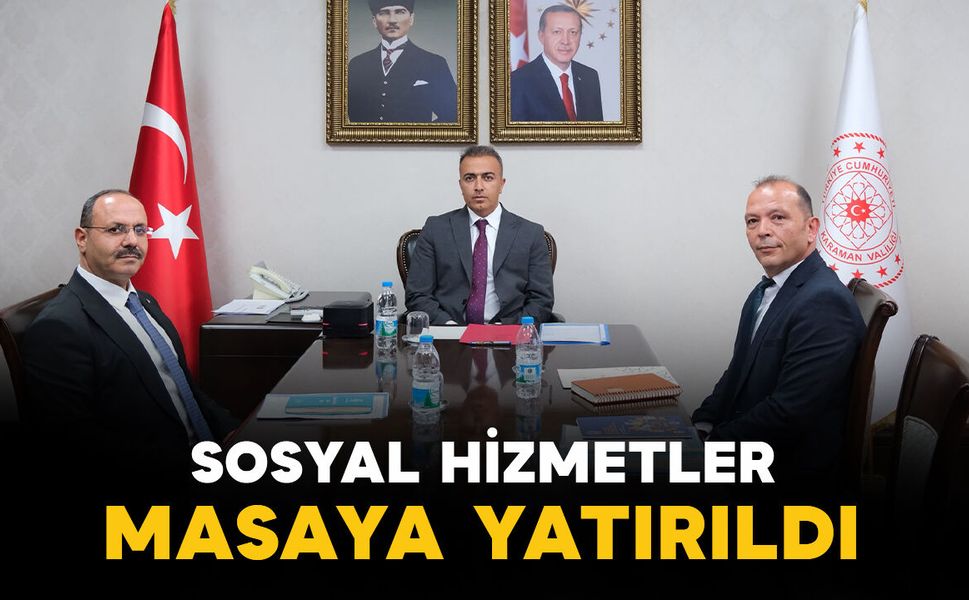 Karaman'da sosyal hizmetler ve yardım faaliyetleri masaya yatırıldı