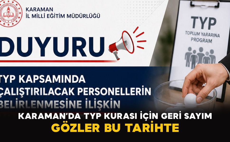 Karaman’da TYP Kurası İçin Geri Sayım: Gözler Bu Tarihte