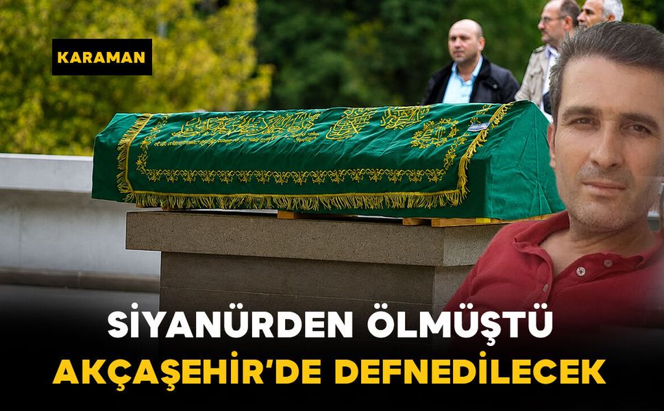 Karamanlı Namık Özcan bugün defnedilecek