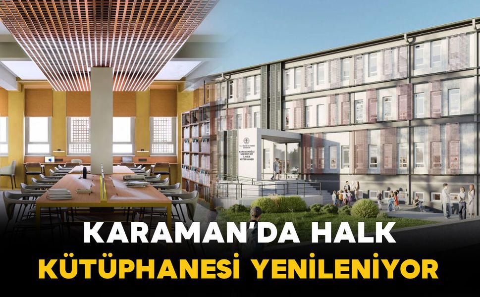 Karamanoğlu Mehmet Bey İl Halk Kütüphanesi Yenileniyor