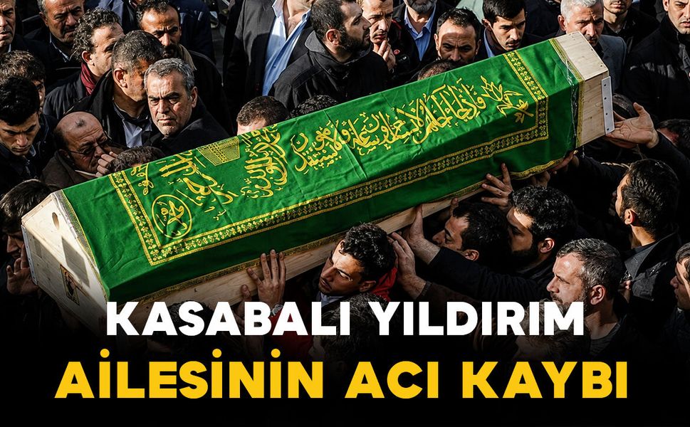 Kasabalı Yıldırım vefat etti