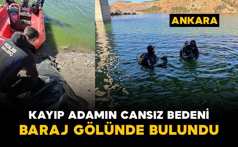 Kayıp adamın cesedi baraj gölünde bulundu
