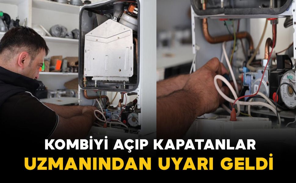 Kombi ustası açıkladı: Kapatmak yerine düşükte çalıştırmak tasarruf sağlıyor