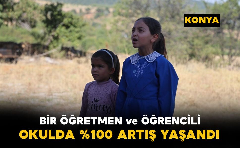 Konya'da bir öğretmen bir öğrencili okulda öğrenci sayısı %100 arttı