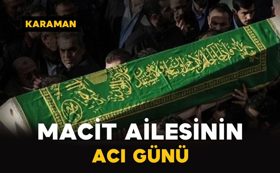Macit Ailesinin Acı Günü