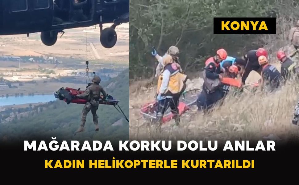 Mağarada Korku Dolu Anlar: Kadın Helikopterle Kurtarıldı
