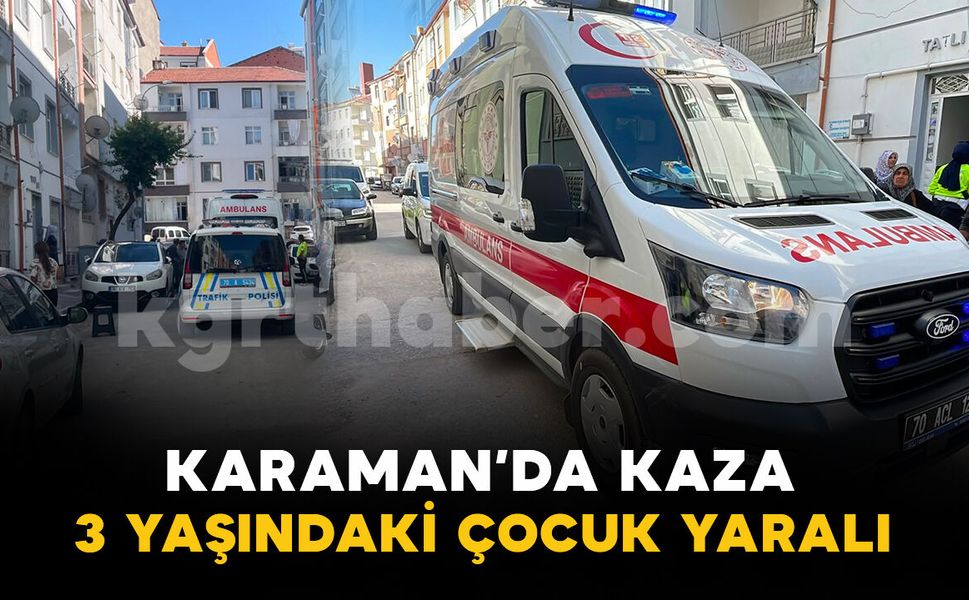Otomobilin çarptığı 3 yaşındaki çocuk yaralandı
