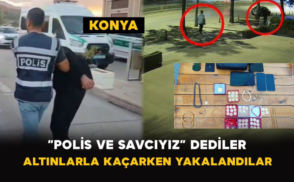 “Polis ve Savcıyız” Dediler: Altınlarla Kaçarken Yakalandılar