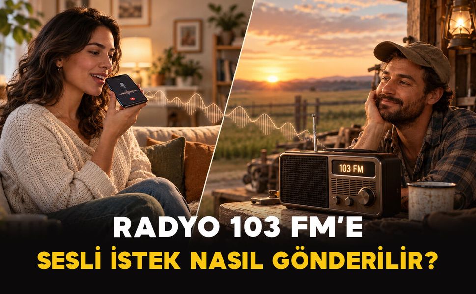 Radyo 103 FM’e Sesli İstek Nasıl Gönderilir?
