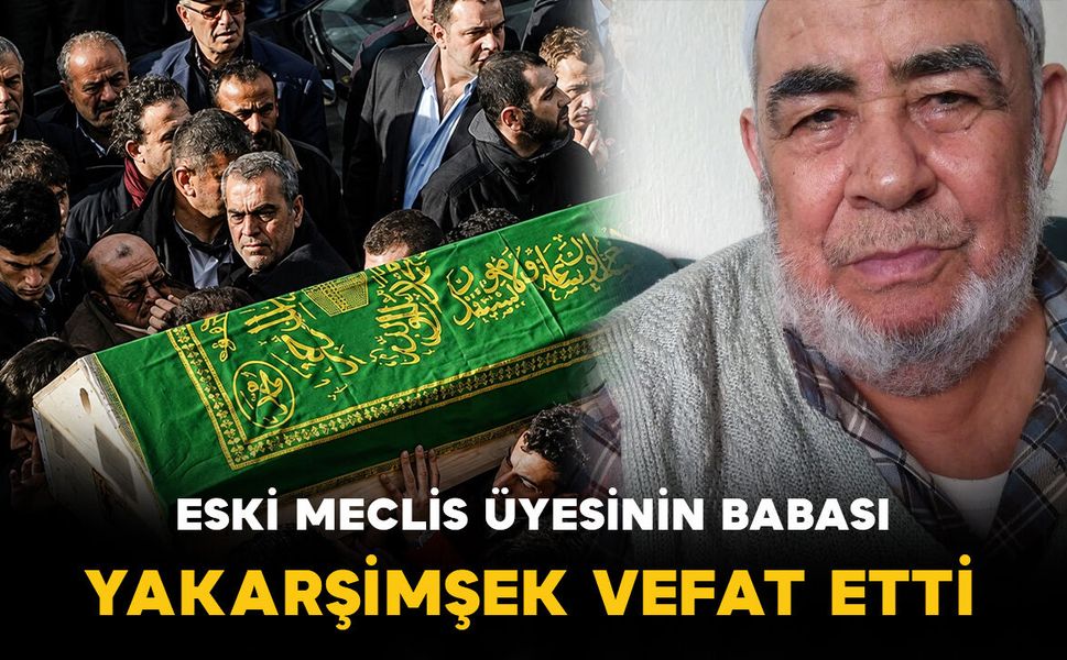 Ramazan Yakarşimşek vefat etti