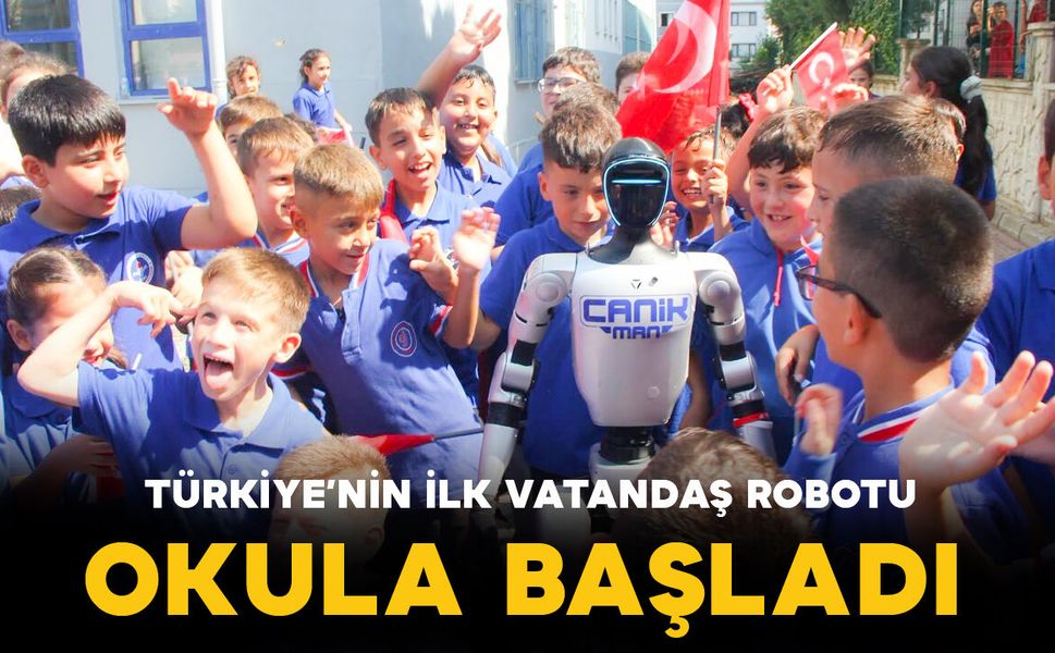 Türkiye’nin nüfusa kayıtlı ilk robotu derse başladı