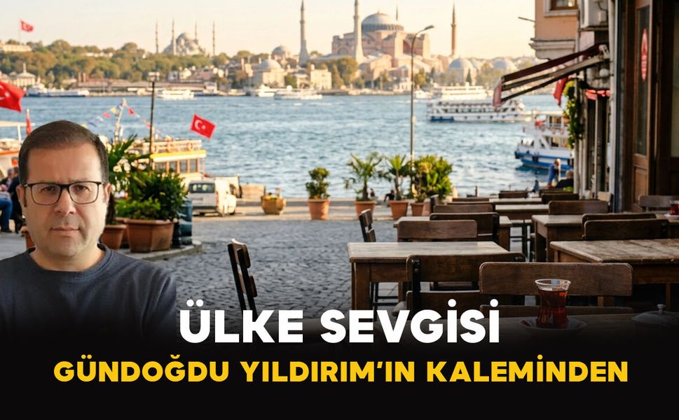 ÜLKE SEVGİSİ