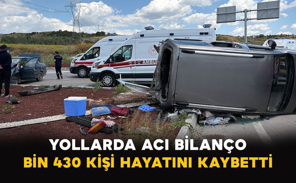 Yollarda Acı Bilanço: Bin 430 Kişi Hayatını Kaybetti