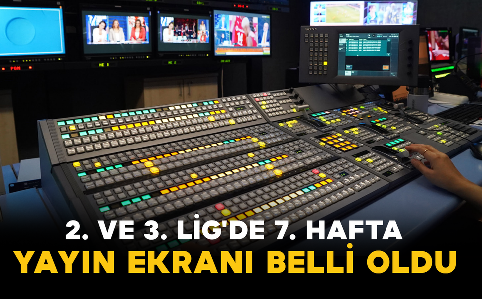 2. ve 3. Lig'de 7. Hafta Yayın Ekranı Belli Oldu